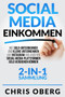 Social Media Einkommen : Wie Solo-Unternehmer und kleine Unternehmen auf Instagram und anderen Social-Media-Plattformen Geld verdienen koennen (2-in-1-Sammlung)