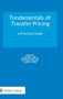 Fundamentals of Transfer Pricing : A Practical Guide