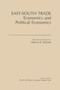 East-South Trade : Economics and Political Economies