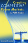 Creating Competitive Power Markets : The PJM Model