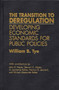 The Transition to Deregulation : Developing Economic Standards for Public Policies