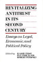 Revitalizing Antitrust in its Second Century : Essays on Legal, Economic, and Political Policy