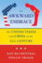 Awkward Embrace : The United States and China in the 21st Century