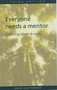 EVERYONE NEEDS MENTOR
