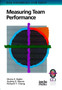 Measuring Team Performance : A Practical Guide to Tracking Team Success