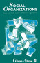 Social Organizations : Interaction Inside, Outside and Between Organizations