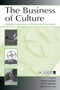 The Business of Culture : Strategic Perspectives on Entertainment and Media