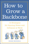 How to Grow a Backbone