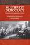 Multiparty Democracy : Elections and Legislative Politics