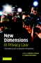 New Dimensions in Privacy Law : International and Comparative Perspectives