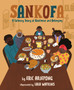 Sankofa : A Culinary Story of Resilience and Belonging