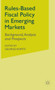 Rules-Based Fiscal Policy in Emerging Markets : Background, Analysis and Prospects