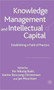 Knowledge Management and Intellectual Capital : Establishing a Field of Practice