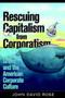 Rescuing Capitalism from Corporatism : Greed and the American Corporate Culture