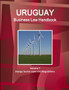 Uruguay Business Law Handbook Volume 7 Energy Sector Laws and Regulations