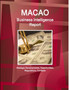 Macao Business Intelligence Report - Strategic Developments, Opportunities, Regulations, Contacts