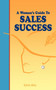 A Woman's Guide To Sales Success