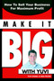 Make It Big With Yuvi : How To Sell Your Business For Maximum Profit