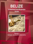 Belize Investment and Business Guide Volume 1 Strategic and Practical Information