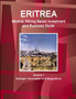 Eritrea Mineral, Mining Sector Investment and Business Guide Volume 1 Strategic Information and Regulations