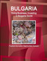 Bulgaria : Doing Business, Investing in Bulgaria Guide - Practical Information, Opportunities, Contacts