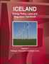 Iceland Energy Policy, Laws and Regulation Handbook Volume 1 Strategic Information and Basic Laws