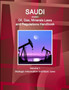 Saudi Arabia Oil, Gas, Minerals Laws and Regulations Handbook Volume 1 Strategic Information and Basic Laws