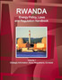 Rwanda Energy Policy, Laws and Regulation Handbook Volume 1 Strategic Information, Basic Regulations, Contacts