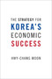The Strategy for Korea's Economic Success