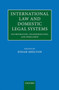 International Law and Domestic Legal Systems : Incorporation, Transformation, and Persuasion