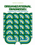Organizational Diagnosis : A Workbook Of Theory And Practice
