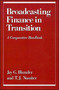 Broadcasting Finance in Transition : A Comparative Handbook