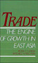 Trade - The Engine of Growth in East Asia