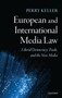 European and International Media Law : Liberal Democracy, Trade, and the New Media