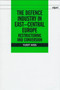 The Defence Industry in East-Central Europe : Restructuring and Conversion