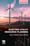 Electric Utility Resource Planning : Past, Present and Future