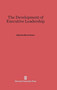 The Development of Executive Leadership