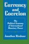 Currency and Coercion : The Political Economy of International Monetary Power