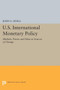 U.S. International Monetary Policy : Markets, Power, and Ideas as Sources of Change
