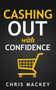 Cashing out with Confidence