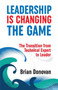 Leadership Is Changing the Game : The Transition from Technical Expert to Leader
