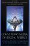 Converging Media, Diverging Politics : A Political Economy of News Media in the United States and Canada