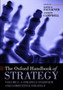 The Oxford Handbook of Strategy : Volume One: Strategy Overview and Competitive Strategy