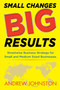 Small Changes BIG Results