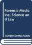Forensic Medicine, Science and Law