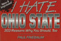 I Hate Ohio State : 303 Reasons Why You Should, Too by Paul Finebaum - Paperback
