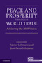 Peace and Prosperity through World Trade : Achieving the 2019 Vision