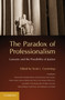 The Paradox of Professionalism : Lawyers and the Possibility of Justice