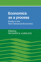 Economics as a Process : Essays in the New Institutional Economics