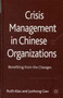 Crisis Management in Chinese Organizations : Benefiting from the Changes